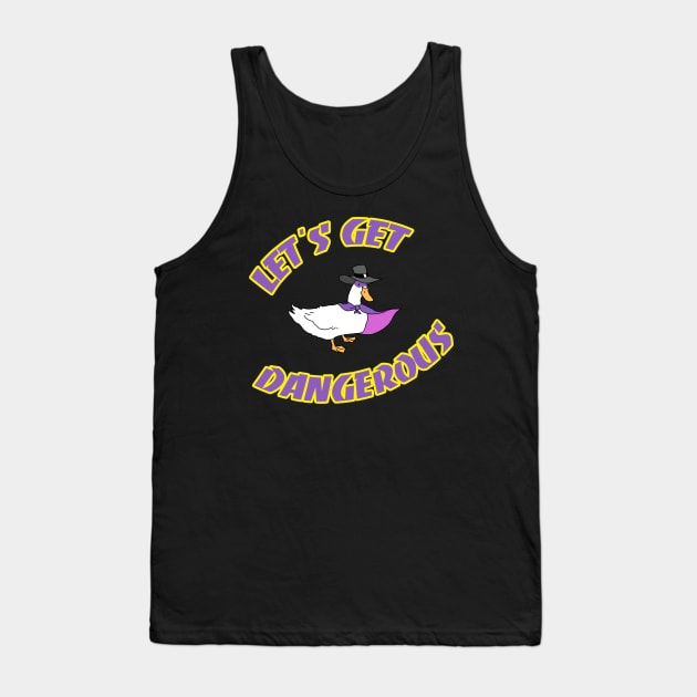 Let's Get Dangerous Tank Top by Pengew